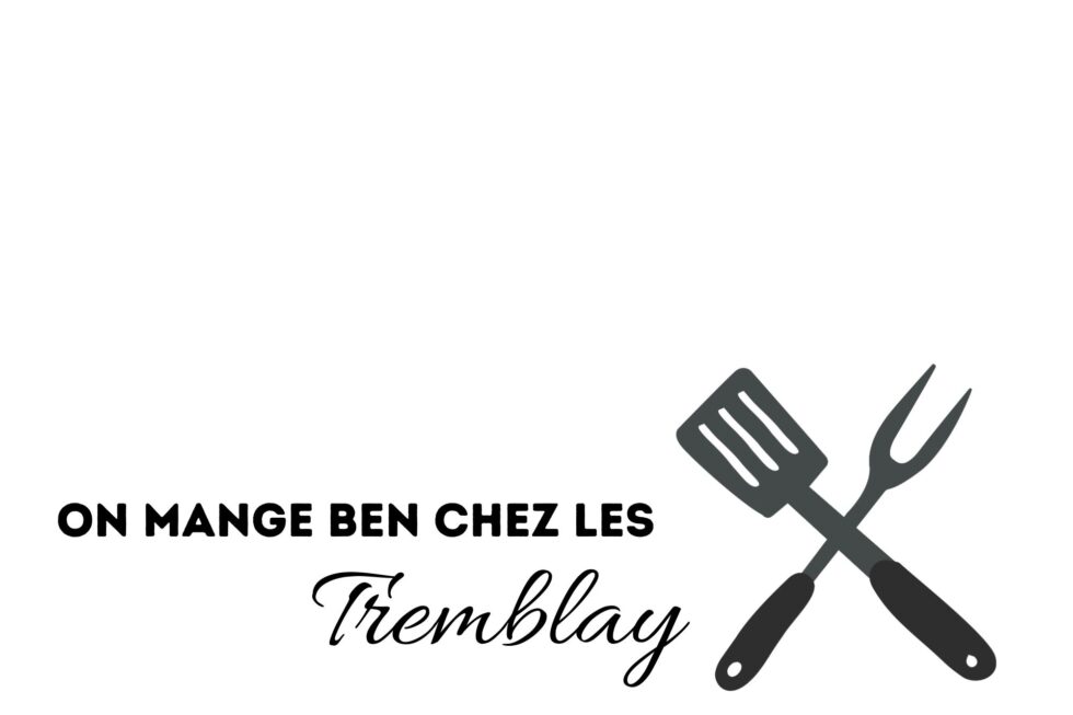 on-mange-ben-chez-les-tremblay